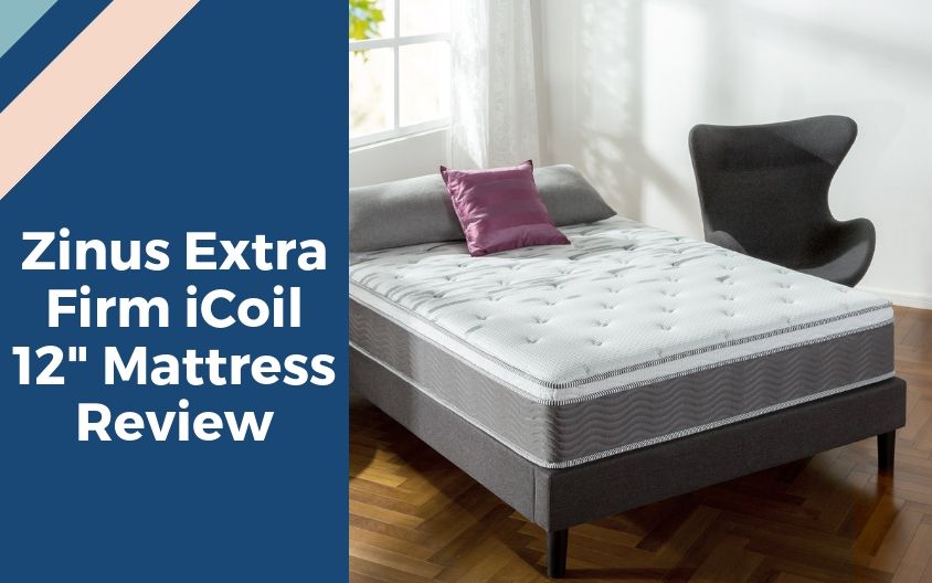 Zinus Extra Firm iCoil 12 Inch Support Plus Mattress Review