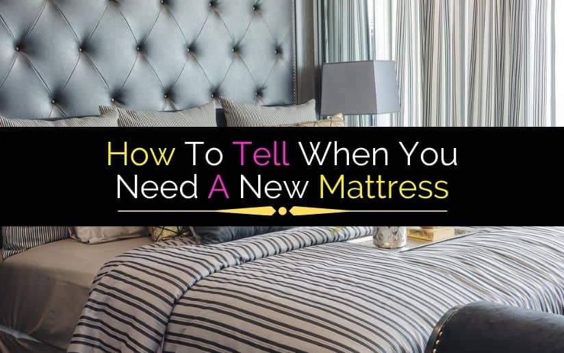 How To Tell When You Need A New Mattress